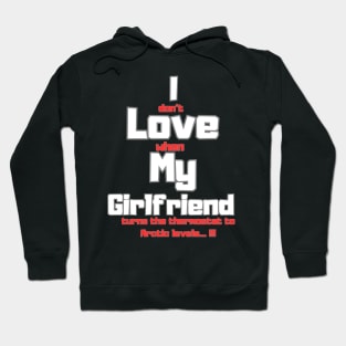 I love my girlfriend funny sign Hoodie